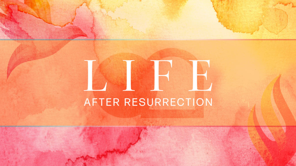 Life After Resurrection