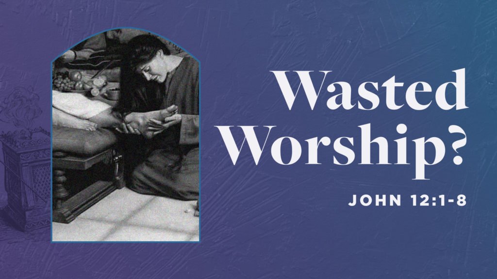 Wasted Worship?