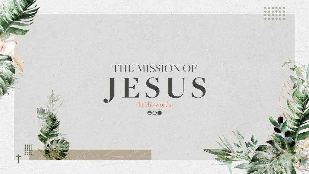 The Mission of Jesus (In His Words)