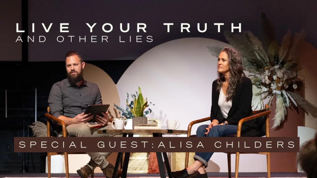 Live Your Truth and Other Lies -special guest Alisa Childers