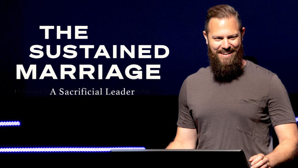 The Sustained Marriage: A Sacrificial Leader