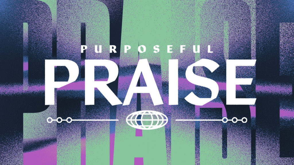 Purposeful Praise