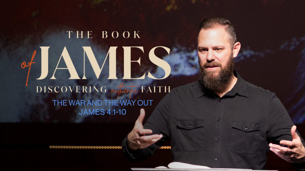 The War and the Way Out | James 4:1-10