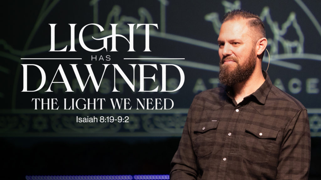 Light Has Dawned: The Light We Need