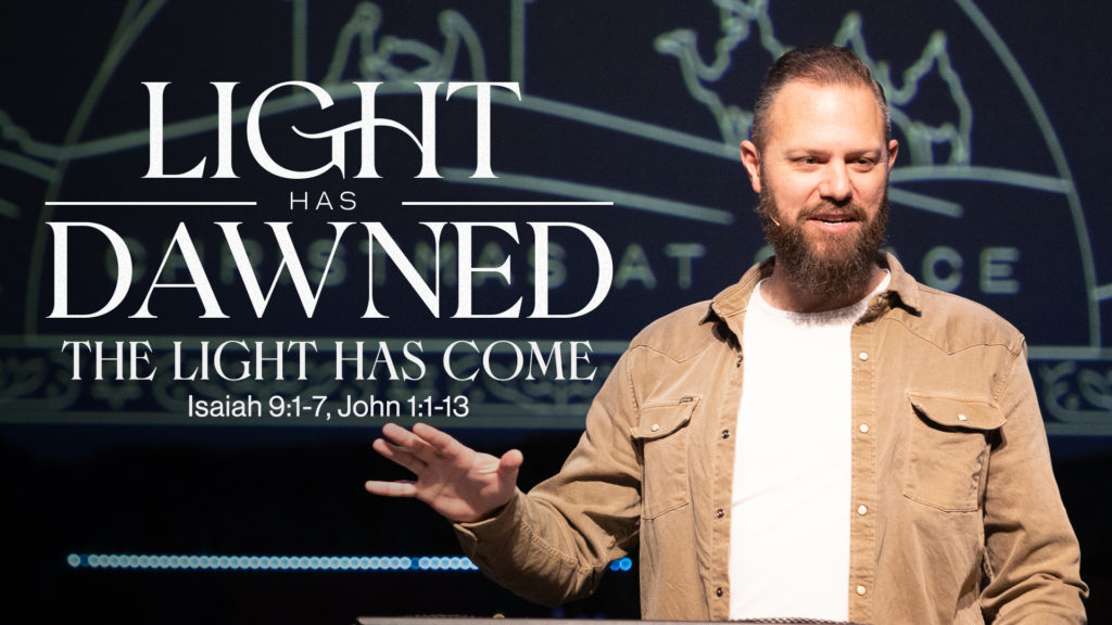 Light Has Dawned: The Light Has Come