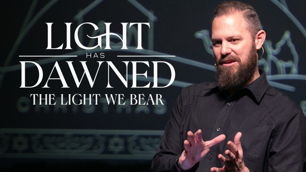 Light Has Dawned: The Light We Bear