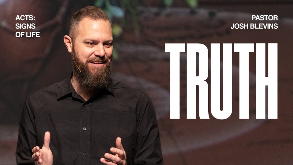 Pastor Josh Blevins | Signs of Life: Truth